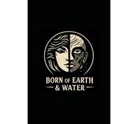 Born of Earth &Water