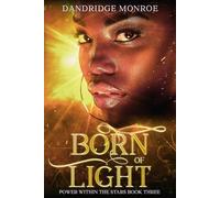 Born of Light: Power Within the Stars Book Three