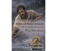 Born of Perseverance: The Remarkable True Story of Philip Meisenheimer