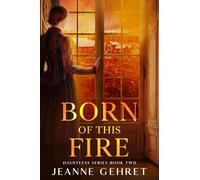 Born of This Fire: A Novel of the Civil War Homefront