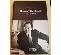 Born of this land : my life story