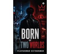 Born of Two Worlds
