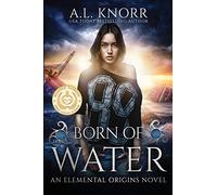 Born of Water: An Elemental Origins Novel