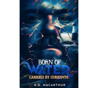 Born of Water, Carried by Currents