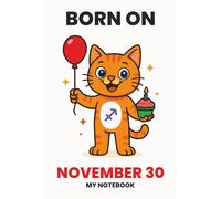 BORN ON NOVEMBER 30 - MY NOTEBOOK - KITTY EDITION: The Perfect Birthday Gift Notebook for Memorable Moments and Daily Inspiration