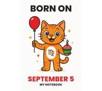 BORN ON SEPTEMBER 5 - MY NOTEBOOK - KITTY EDITION: The Perfect Birthday Gift Notebook for Memorable Moments and Daily Inspiration