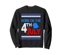 Born on The 4th of July American Patriotic Independence Day Sweatshirt