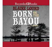 Born on The Bayou : A Memoir [Import]