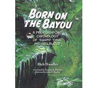 Born On The Bayou - A Pre-Flashpoint Chronology Of Swamp Thing And Hellblazer (Hardback)