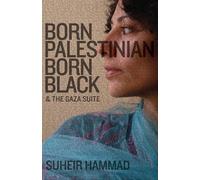 Born Palestinian, Born Black & the Gaza Suite