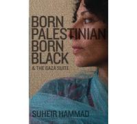 Born Palestinian, Born Black & the Gaza Suite