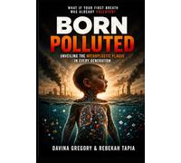 Born Polluted: Unveiling the Microplastic Plague in Every Generation