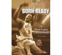 Born Ready: The Mixed Legacy of Len Bias