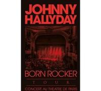 Hallyday,Johnny - Born Rocker Tour ( Live Au Theatre de Paris )