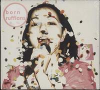 Born Ruffians - This Sentence Will Ruin Or Save Your Life