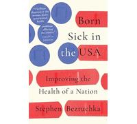 Born Sick in the USA: Improving the Health of a Nation