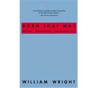 Born That Way: Genes, Behavior, Personality Wright, William, Wright William (Auteur)