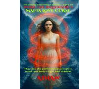 BORN: THE BILLIONAIRE'S MAFIA LOVE CURSE: She sees danger in spirit before it arrives. He destroys it before it touches her. They are the perfect balance: spirit, mind, and body, light and dark.