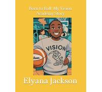 Born to Ball: My Vision Academy Story