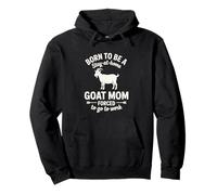 Born to be a Goat Mom Forced to Go to Work ! Adorable Animal de la Ferme Sweat à Capuche