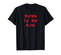 Born To Be Bad 80's Phrase décennie T-Shirt