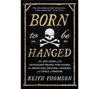 Born to Be Hanged | Keith Thomson Keith Thomson (Auteur)