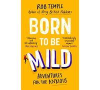 Born to be Mild: Adventures for the Anxious