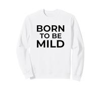Born to Be Mild Funny Introverti Citation Humour Sweatshirt
