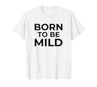 Born to Be Mild Funny Introverti Citation Humour T-Shirt