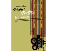 Born To Be Movie Critic Influencer: Be Influencer With Movie Critic, Practice To Be Movie Critic Influencer, Review Movie You Love, Learning Mind Set From Movie And Growth More