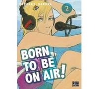 Born to be on air! T02 Hiroaki Samura (Dessinateur), Hiroaki Samura (Auteur)
