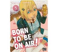 Born to be on air! T05 Hiroaki Samura (Dessinateur), Hiroaki Samura (Auteur)