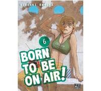 Born to be on air! T06 Hiroaki Samura (Dessinateur), Hiroaki Samura (Auteur)