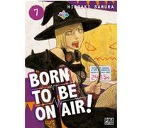 Born to be on air! T07 Hiroaki Samura (Dessinateur), Hiroaki Samura (Auteur)