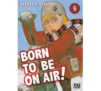 Born to be on air! T08 - Hiroaki Samura - Pika - broché - Manga