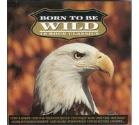 Born To Be Wild - 18 Rock Classics