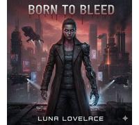 Born To Bleed The Guilded Cage Chronicles - Luna Lovelace - Auto-Édition - ebook (ePub) - Livre