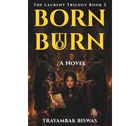 BORN TO BURN: A Novel