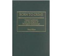 Born to Crime, Italian and Italian American Studies Mary Gibson (Auteur)