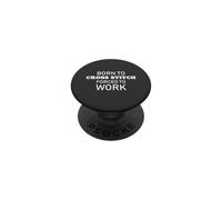 Born to Cross Stitch Funny Cross Stitching PopSockets PopGrip Adhésif