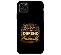 Born to Defend Animals Nature Animal Rights Advocate Coque pour iPhone 11 Pro Max