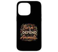 Born to Defend Animals Nature Animal Rights Advocate Coque pour iPhone 14 Pro Max