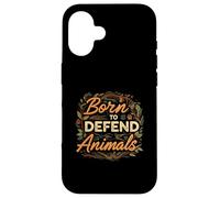 Born to Defend Animals Nature Animal Rights Advocate Coque pour iPhone 16