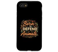 Born to Defend Animals Nature Animal Rights Advocate Coque pour iPhone SE (2020) / 7 / 8