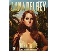 Born to Die The Paradise Edition PianoVocalGuitar by Adapted by Vasco Hexel & Created by Lana Del Ray & Edited by Jenni Norey Adapted by Vasco Hexel , Created by Lana Del Ray , Edited by Jenni Norey (
