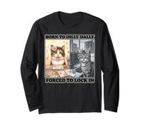 Born to Dilly Dally Cat Meme Graphique de Travail Amusant Manche Longue