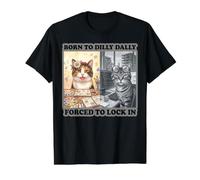 Born to Dilly Dally Cat Meme Graphique de Travail Amusant T-Shirt Graphique avec Valeur