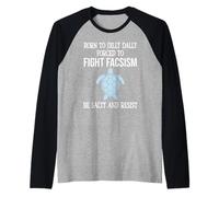 Born to Dilly Dally Forced to Fight Fascism Be Salty Resist Manche Raglan