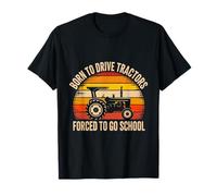 Born to Drive Tractors Forced to Go to School T-Shirt