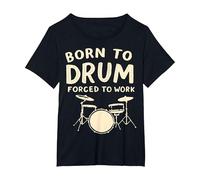 Born to Drum Forced to Work Drummer T-Shirt, Femme Grandes Tailles, Noir, 2X